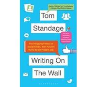 Writing on the Wall: The Intriguing History of Social Media, from Ancient Rome to the Present Day by Tom Standage (2014-09-11)