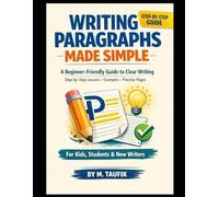 Writing Paragraphs Made Simple: A Step-by-Step Workbook for Kids to Build Clear Writing Skills, Strong Sentences, and Confident Paragraphs (Grades 2-4)