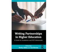 Writing Partnerships in Higher Education : A Guide for Academics and HE Professionals