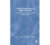 Writing Partnerships in Higher Education : A Guide for Academics and HE Professionals