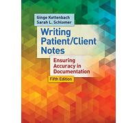 Writing Patient/Client Notes: Ensuring Accuracy in Documentation