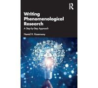 Writing Phenomenological Research: A Step-by-Step Approach