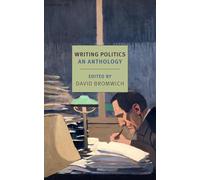 Writing Politics (New York Review Books Classics): An Anthology