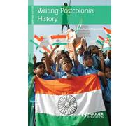 Writing Postcolonial History (Writing History)