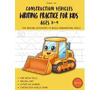 Writing Practice Workbook for Kids Ages 3-5: Construction Vehicles: Tracing Lines, Shapes, Letters and Numbers. Preschool Learning and Fine Motor ... - A Fun Way to Build Early Writing Skills)
