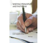 WRITING PRINCIPLES AND PATTERNS: A Guide to Sentences, Starters, Process, Paragraphs, and Papers
