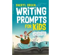 Writing Prompts for Kids: A Creative Writing Workbook To Inspire Young Writers