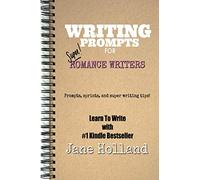 Writing Prompts for Romance Writers: A Practical Workbook for Expanding Your Writing Skills