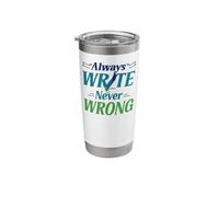 Writing Quill Novel Writer & Published Author Always Write Stainless Steel Insulated Tumbler