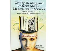 Writing, Reading, and Understanding in Modern Health Sciences: Medical Articles and Other Forms of Communication