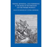 Writing, Rewriting, and Overwriting in the Books of Deuteronomy and the Former Prophets: Essays in Honor of Cynthia Edenburg: 304 (Bibliotheca Ephemeridum Theologicarum Lovaniensium)