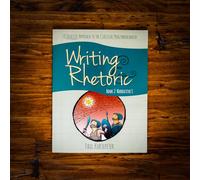 Writing & Rhetoric: Narrative I, A Creative Approach to The Classical Progymnasmata