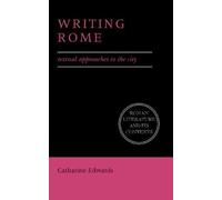 Writing Rome: Textual Approaches to the City (Roman Literature and its Contexts) y 1st (first) Edition by Edwards, Catharine published by Cambridge University Press (1996)