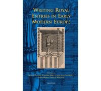 Writing Royal Entries in Early Modern Europe: 3 (Early European Research)