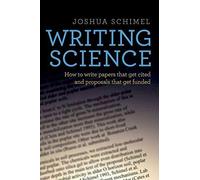 Writing Science: How to Write Papers That Get C. Schimel