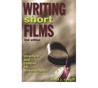 Writing Short Films: Structure and Content for Screenwriters Cowgill, Linda J ( Author ) Sep-01-2005 Paperback