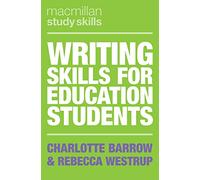 Writing Skills for Education Students: 86 (Bloomsbury Study Skills)