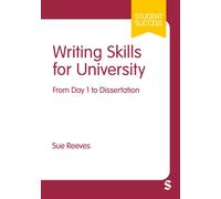 Writing Skills for University : From Day 1 to Dissertation