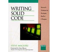 Writing Solid Code: Microsoft Techniques for Developing Bug-free C. Programs (Microsoft Programming Series)