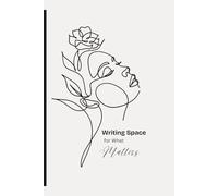 Writing Space for What Matters: A Faith-inspired journal for Reflection, Clarity, and Intentional Living