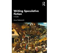 Writing Speculative Fiction: A Guide