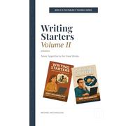 Writing Starters II: More Appetizers for Your Brain