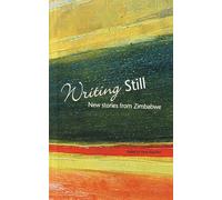 Writing Still: New Stories from Zimbabwe
