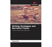 Writing Strategies and Narrative Fusion: in The Counterfeiters by André Gide