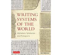 Writing Systems of the World: Alphabets, Syllabaries, Pictograms