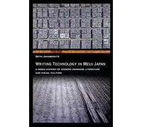 Writing Technology in Meiji Japan: A Media History of Modern Japanese Literature and Visual Culture (Harvard East Asian Monographs (Hardcover)): 387