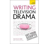 Writing Television Drama: Get Your Scripts Commissioned