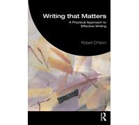 Writing that Matters : Practical Approaches to Effective Writing