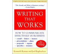 [Writing That Works, 3rd Edition: How to Communicate Effectively in Business] [By: Roman, Kenneth] [August, 2000]