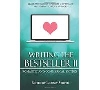 Writing the Bestseller II: Romantic and Commercial Fiction (Romance Writing Masterclass)