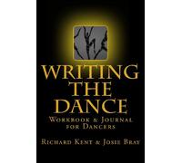 Writing the Dance: Workbook & Journal for Dancers