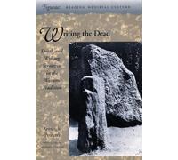 Writing the Dead: Death and Writing Strategies in the Western Tradition (Figurae: Reading Medieval Culture)