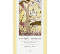 Writing the Great House: Transformations of a Topos Across World English Fiction