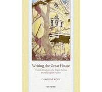 Writing the Great House: Transformations of a Topos Across World English Fiction