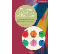 Writing the History of Emotions: Concepts and Practices, Economies and Politics