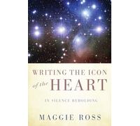 Writing the Icon of the Heart: In Silence Beholding