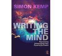Writing the Mind: Representing Consciousness from Proust to the Present (Figuring the Mind, 1)