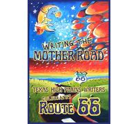 Writing the Mother Road: Texas High Plains Writers Celebrates Route 66