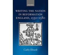 Writing the Nation in Reformation England, 1530-1580. Shrank 9780199268887<|