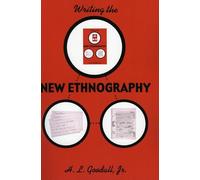 Writing the New Ethnography: Volume 7 (Ethnographic Alternatives)