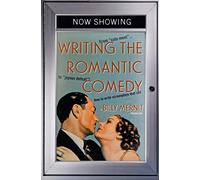 Writing the Romantic Comedy: From Cute Meet to Joyous Defeat-How to Write Screenplays That Sell