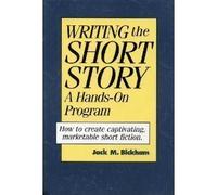 Writing the Short Story: A Hands-on Writing Program