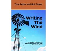 Writing The Wind: Prose and Poetry from Sagebrush Prairie and High Mountain Peaks