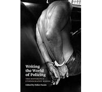 Writing the World of Policing: The Difference Ethnography Makes