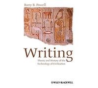 Writing - Theory and History of the Technology of Civilization