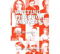 Writing Through Rewrite (The Work Of Bill Stanton)